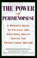 The Power of Perimenopause: A Woman's Guide to Physical and Emotional Health During the Transitional Decade