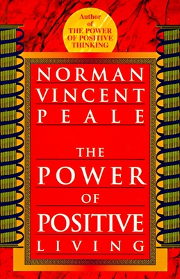 The Power of Positive Living - Peale, Norman Vincent
