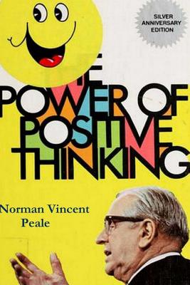 The Power of Positive Thinking - Peale, Norman Vincent, Dr.