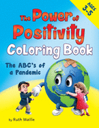 The Power of Positivity Coloring Book Ages 3-5 yrs: The ABC's of a Pandemic