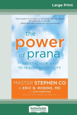 The Power of Prana: Breathe Your Way to Health and Vitality (16pt Large Print Edition) - Co, Stephen