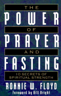 The Power of Prayer and Fasting: 10 Secrets of Spiritual Strength