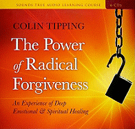 The Power of Radical Forgiveness: An Experience of Deep Emotional & Spiritual Healing