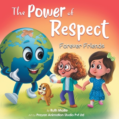 The Power of Respect -: A Children's Picture Book About Boundaries and Social Emotional Learning SEL for Kids Age 4-8 - Maille, Ruth