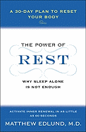 The Power of Rest: Why Sleep Alone Is Not Enough: A 30-Day Plan to Reset Your Body