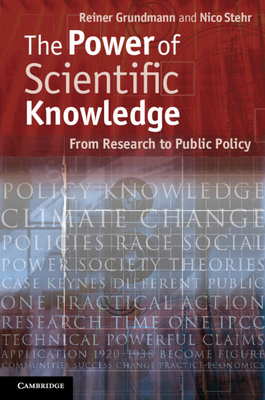 The Power of Scientific Knowledge - Grundmann, Reiner, and Stehr, Nico, Professor