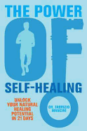 The Power of Self-Healing: Unlock Your Natural Healing Potential in 21 Days