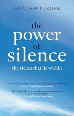 The Power of Silence: The Riches That Lie Within - Turner, Graham
