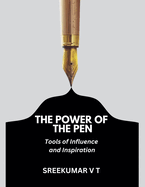 The Power of the Pen: Tools of Influence and Inspiration