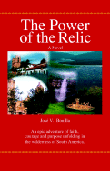 The Power of the Relic - Bonilla, Jose V