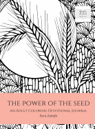 The Power of the Seed: An Adult Coloring Devotional Journal