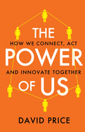 The Power of Us: How we connect, act and innovate together