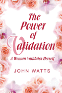 The Power of Validation: A Woman Validates Herself