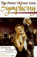 The Power of Your Love Symphony: Live in Australia - Zschech, Darlene, and West Australian Symphony Orchestra, and Carmichael, Ralph