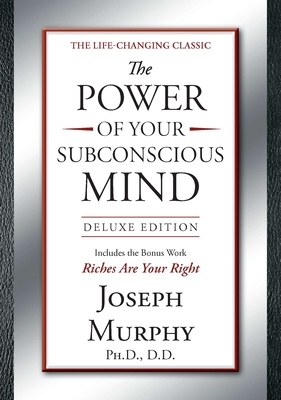The Power of Your Subconscious Mind Deluxe Edition: Deluxe Edition - Murphy, Joseph