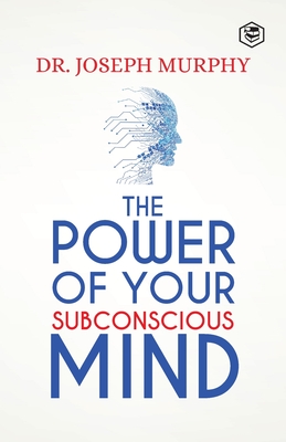 The Power Of Your Subconscious Mind - Murphy, Joseph, Dr.
