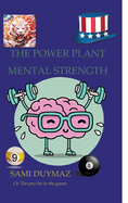 The power plant Mental strength: Or The psyche in the game