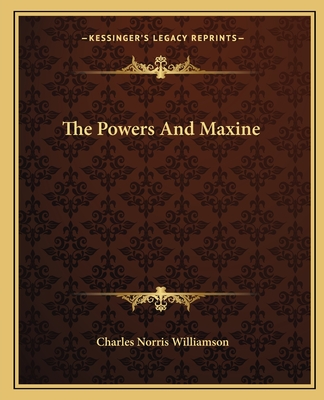 The Powers And Maxine - Williamson, Charles Norris