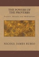 The Powers of the Proverbs: Prayers, Rituals and Meditations