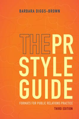 The Pr Styleguide: Formats for Public Relations Practice - Diggs-Brown, Barbara