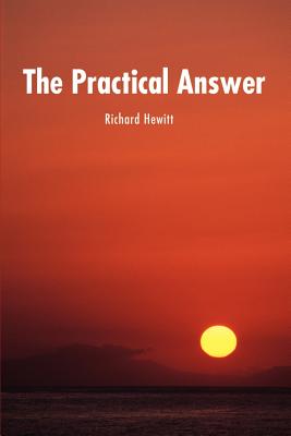 The Practical Answer - Hewitt, Richard