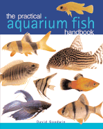 The Practical Aquarium Fish Handbook - Goodwin, David