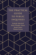 The Practical Guide to Public Inquiries