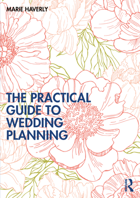 The Practical Guide to Wedding Planning - Haverly, Marie