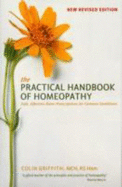 The Practical Handbook of Homeopathy: Safe, Effective Home Prescriptions for Common Conditions