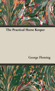 The Practical Horse Keeper