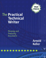 The Practical Technical Writer: Planning and Producing Documents