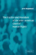 The Practice and Procedure of the Inter-American Court of Human Rights - Pasqualucci, Jo M