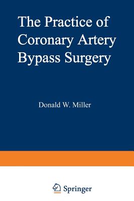 The Practice of Coronary Artery Bypass Surgery - Miller, D