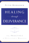 The Practice of Deliverance Ministry - Horrobin, Peter, and Prince, Derek (Foreword by)