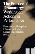 The Practice of Dramaturgy: Working on Actions in Performance