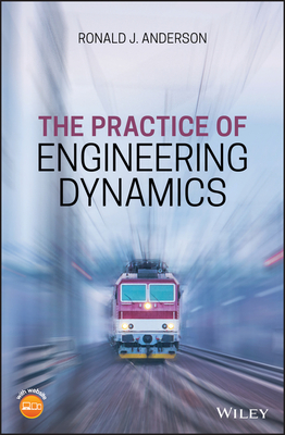 The Practice of Engineering Dynamics - Anderson, Ronald J.