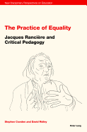The Practice of Equality: Jacques Ranci?re and Critical Pedagogy