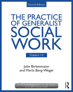 The Practice of Generalist Social Work: Chapters 1-5