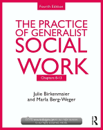 The Practice of Generalist Social Work: Chapters 8-13