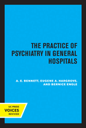 The practice of psychiatry in general hospitals