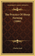 The Practice of Sheep Farming (1886)