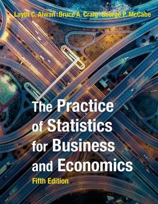 The Practice of Statistics for Business and Economics - Moore, David, and McCabe, George, and Craig, Bruce