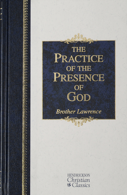 The Practice of the Presence of God - Brother Lawrence