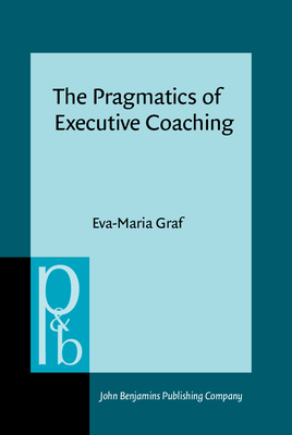The Pragmatics of Executive Coaching - Graf, Eva-Maria