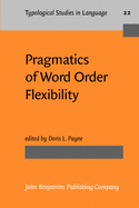 The Pragmatics of Word Order Flexibility