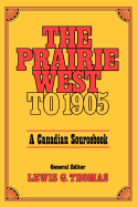 The prairie west to 1905 : a Canadian sourcebook