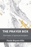 The Prayer Box: The Power of Spiritual Discipline