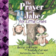 The Prayer of Jabez for Little Ones - Wilkinson, Bruce, Dr., and Carlson, Melody