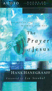 The Prayer of Jesus: Secrets of Real Intimacy with God - Hanegraaff, Hank
