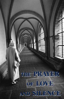 The Prayer of Love and Silence - Carthusian, A